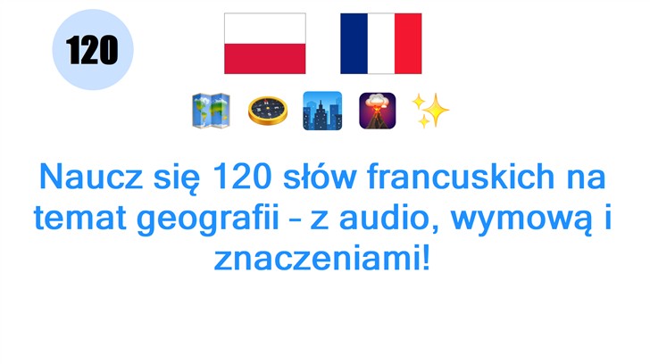 Naucz się 120 słów francuskich na temat geografii – z audio, wymową i znaczeniami!